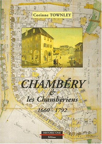 Beispielbild fr Chambry Et Les Chambriens : 1660-1792 zum Verkauf von RECYCLIVRE
