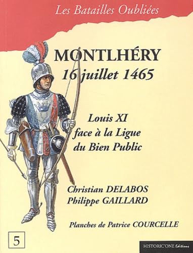 Beispielbild fr MONTLHRY, 16 juillet 1465 (French Edition) zum Verkauf von Gallix