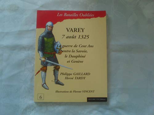 9782912994158: Varey 7 aot 1325. Quand la Savoie, le Dauphin et Genve se dchiraient (Batailles oublies)