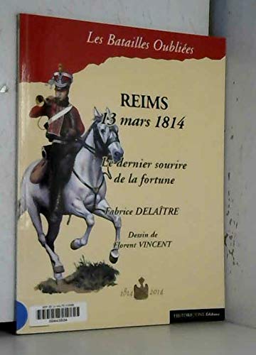 Beispielbild fr Reims, 13 mars 1814 (French Edition) zum Verkauf von Gallix