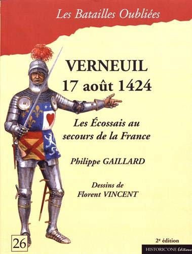 Beispielbild fr Verneuil - 17 aot 1424. Les Ecossais au secours de la France zum Verkauf von Okmhistoire