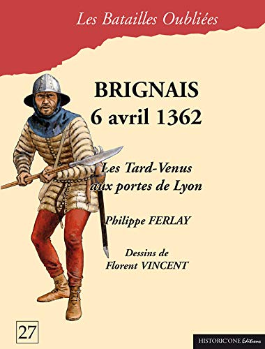 Beispielbild fr La bataille de Brignais: 6 avril 1362 [Broch] Ferlay, Philippe et Vincent, Florent zum Verkauf von BIBLIO-NET