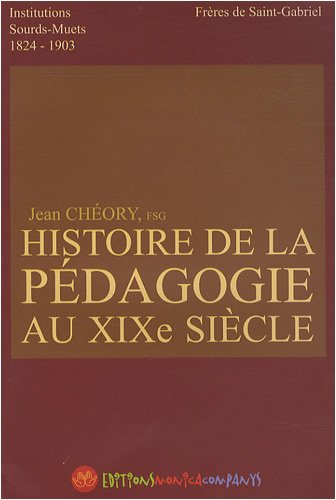 Beispielbild fr Histoire de la pdagogie au XIXe siecle : Institutions de sourds-muets 1824-1903 zum Verkauf von medimops