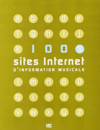 Imagen de archivo de 100 sites Internet d'information musicale a la venta por Librairie Christian Chaboud