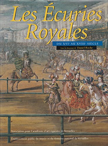 Les eÌcuries royales: Du XVIe au XVIII sieÌ€cle (French Edition) (9782913018006) by [???]