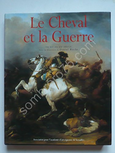 9782913018020: Le cheval et la guerre.: Du XVme au XXme sicle