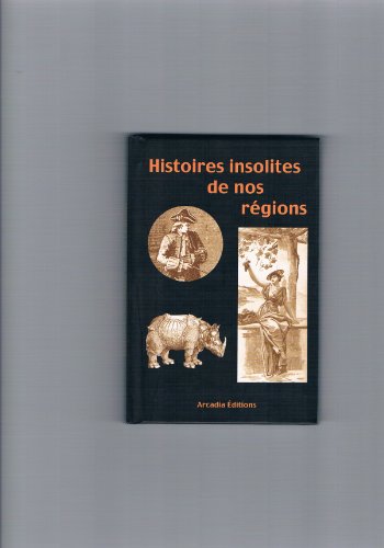 Beispielbild fr HISTOIRES INSOLITES DENOS REGIONS zum Verkauf von Librairie La Canopee. Inc.