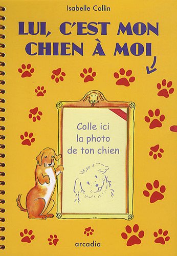 Beispielbild fr Lui, c'est mon chien  moi [Spiral-bound] Collin, Isabelle zum Verkauf von LIVREAUTRESORSAS