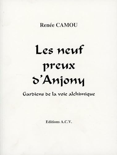 Stock image for Les neuf preux d'Anjony - Gardiens de la voie alchimique for sale by Gallix