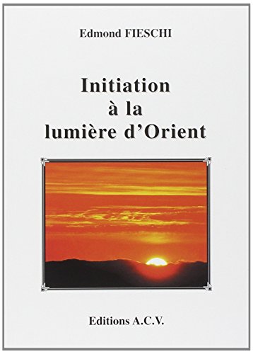 Stock image for Initiation  la lumire d'Orient for sale by Gallix