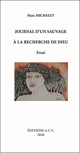 Stock image for Journal d'un sauvage  la recherche de Dieu - Essai for sale by Le Monde de Kamlia