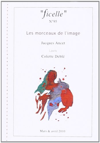 Beispielbild fr Ficelle N95 - Les morceaux de l'image [Broch] Ancet, Jacques et Debl, Colette zum Verkauf von BIBLIO-NET