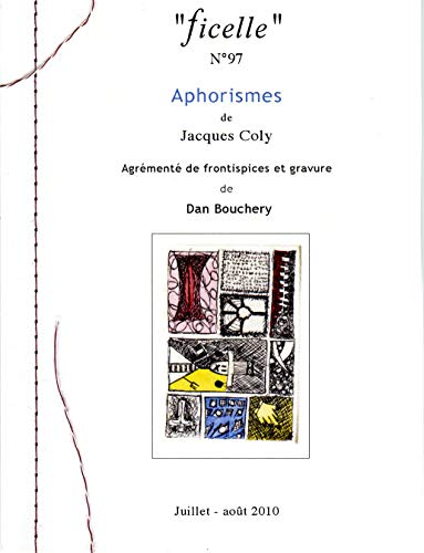 Beispielbild fr Ficelle N97 - Aphorismes (agrment de frontispices et gravure de Dan Bouchery) [Broch] Coly, Jacques et Bouchery, Dan zum Verkauf von BIBLIO-NET