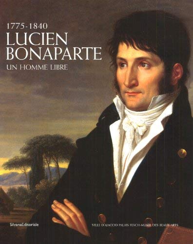 Beispielbild fr Lucien Bonaparte: Un Homme Libre, 1775-1840 zum Verkauf von Zubal-Books, Since 1961