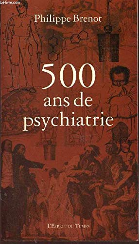 Beispielbild fr 500 ans de psychiatrie zum Verkauf von LIVREAUTRESORSAS