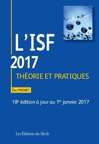 Beispielbild fr l'ISF 2017 ; thorie et pratiques (18e dition) zum Verkauf von Chapitre.com : livres et presse ancienne