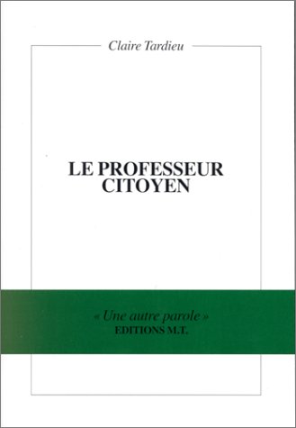 Stock image for Le professeur citoyen for sale by Chapitre.com : livres et presse ancienne