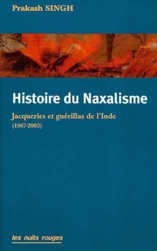 9782913112216: Histoire du Naxalisme: Jacqueries et gurillas de l'Inde (1967-2003)