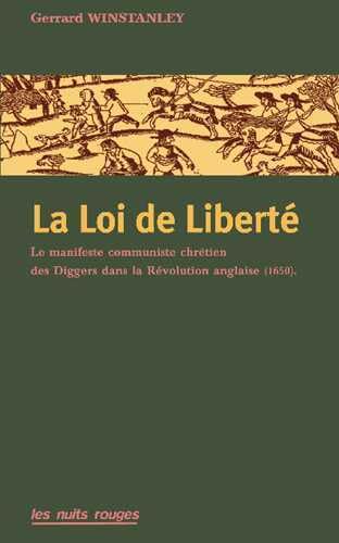 Stock image for Loi de Libert (La): Le manisfeste communiste chrtien des Diggers dans la rvolution anglaise (1650) for sale by Gallix