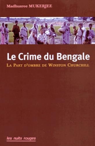 Stock image for Crime du Bengale (Le): Churchill et la famine de 1943 for sale by WorldofBooks