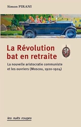 Beispielbild fr Rvolution bat en retraite (La): La nouvelle aristocratie communiste et les ouvriers (Moscou 1920-24). zum Verkauf von Gallix