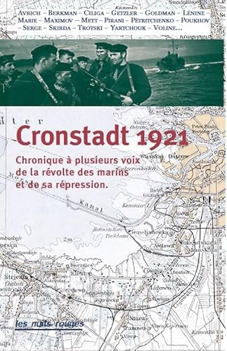 Stock image for Cronstadt 1921: Chronique  plusieurs voix de la rvolte des marins et de sa rpression. for sale by Gallix