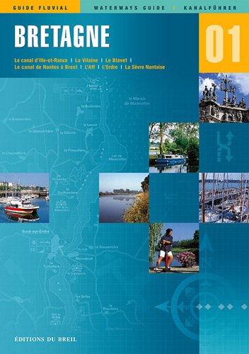 Stock image for Bretagne : Le canal d'Ille-et-Rance, la Vilaine, le Blavet, le canal de Nantes  Brest, l'Aff, l'Erdre, la Svre nantaise, dition franais- for sale by Ammareal