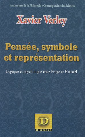 Beispielbild fr Pense, symbole et reprsentation : Logique et psychologie chez Frege et Husserl zum Verkauf von Ammareal