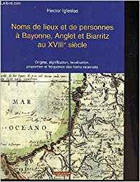 Imagen de archivo de Noms de Lieux et de Personnes a Bayonne, Anglet et Biarritz au XVIII a la venta por Hay-on-Wye Booksellers