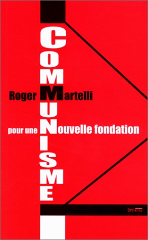 Beispielbild fr Communisme : Pour une nouvelle fondation Martelli, Roger zum Verkauf von LIVREAUTRESORSAS
