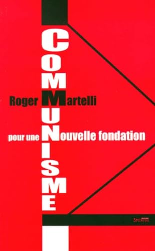 Stock image for Communisme : Pour une nouvelle fondation Martelli, Roger for sale by LIVREAUTRESORSAS