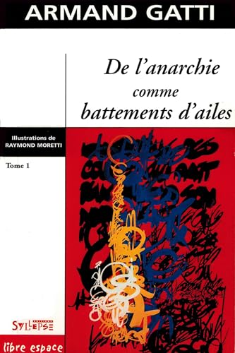 Beispielbild fr De l'Anarchie comme battements d'ailes, tome 1 : Prface zum Verkauf von Ammareal