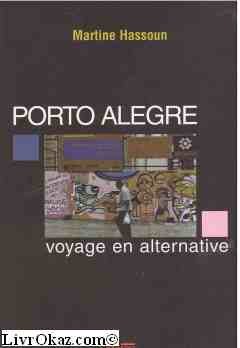 Beispielbild fr Porto Alegre : Un voyage en alternative zum Verkauf von Ammareal