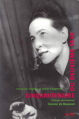 Imagen de archivo de Cinquantenaire du Deuxi me sexe. Colloque international Simone de Beauvoir. a la venta por HPB-Ruby