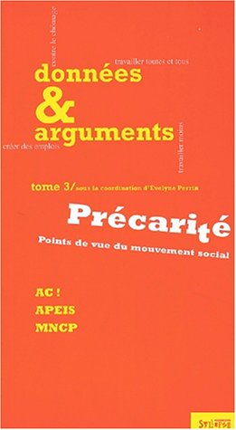 Stock image for Donnes & Arguments, tome 3 : Prcarit, points de vue du mouvement social for sale by Ammareal