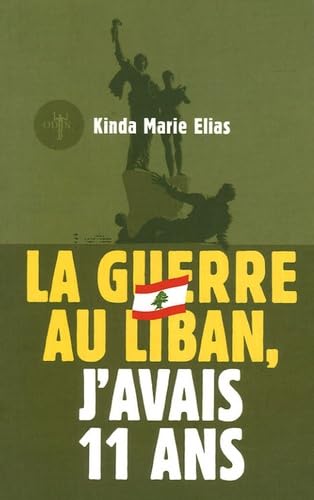 Beispielbild fr La guerre au Liban, j'avais 11 ans zum Verkauf von medimops