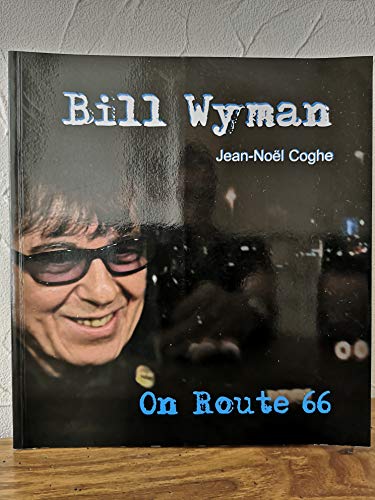 Imagen de archivo de Bill Wyman : On route 66 a la venta por Ammareal