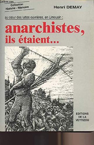 Beispielbild fr Au coeur des luttes ouvrires en Limousin : anarchistes, ils taient. zum Verkauf von medimops