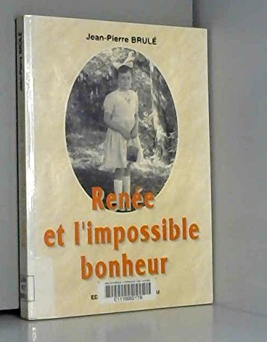 9782913210288: Renee et l'impossible bonheur: histoire vecue