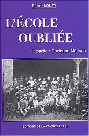 Beispielbild fr L'cole Oublie. Vol. 1. Curieuse Mlissa zum Verkauf von RECYCLIVRE