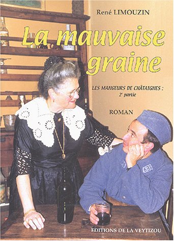 Stock image for La mauvaise graine : Tome II : les mangeurs de chtaignes for sale by Ammareal