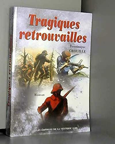 Beispielbild fr Tragiques retrouvailles zum Verkauf von A TOUT LIVRE