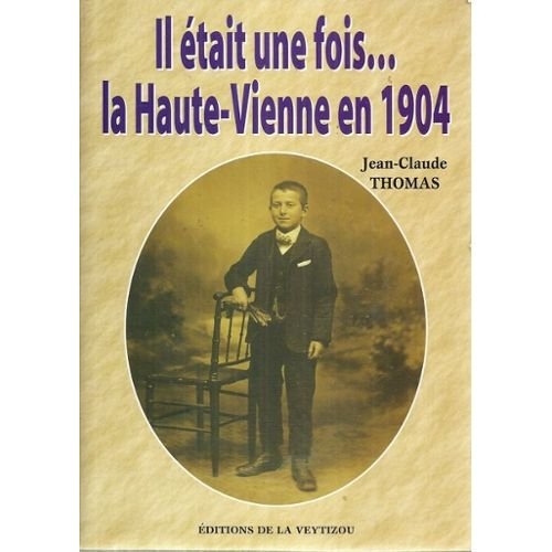 9782913210882: Il tait une fois . . . la Haute-Vienne en 1904