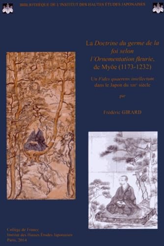 9782913217331: La Doctrine du germe de la foi selon l'Ornementation fleurie, de Myoe (1173-1232): Un Fides quaerens intellectum dans le Japon du XIIIe sicle