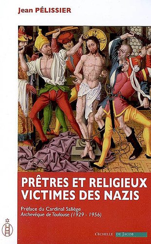 Stock image for Prtres et religieux victimes des nazis Plissier, Jean et Salige, Jules for sale by BIBLIO-NET