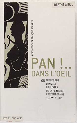 9782913224834: Pan dans l'oeil... ou trente ans dans les coulisses de la peinture contemporaine 1900-1930