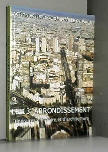 9782913246133: Le 13me arrondissement. : Itinraires d'histoire et d'architecture