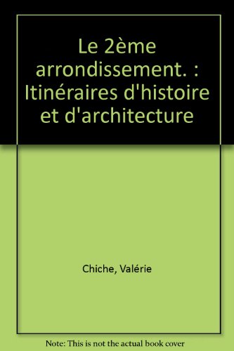 Stock image for Le 2me arrondissement.: Itinraires d'histoire et d'architecture for sale by Ammareal