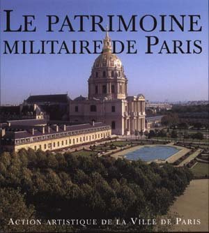 9782913246522: Le Patrimoine militaire de Paris