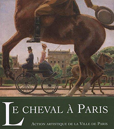 Beispielbild fr Le cheval  Paris zum Verkauf von Librairie Th  la page